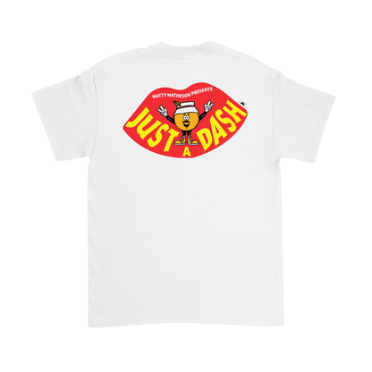 Just a Dash T-Shirt Just A Dash T-ShirtMatty Matheson