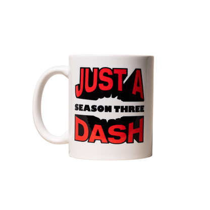 Just a Dash Season 3 Mug